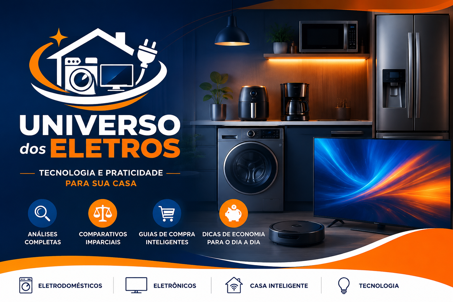 Imagem moderna do Universo dos Eletros com cozinha tecnológica, eletrodomésticos premium, smart TV, lava e seca, geladeira inox e identidade visual azul e laranja.